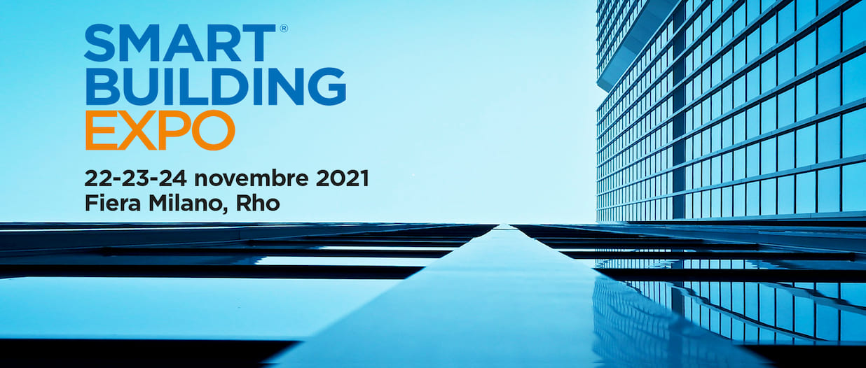 Smart Building Expo 2021: contenuti e formazione in fiera a Milano