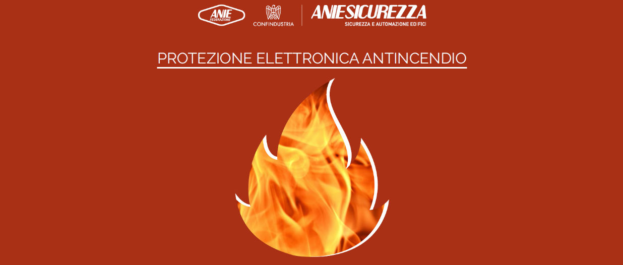 Anie Sicurezza ha pubblicato la quinta edizione della sua Guida Protezione elettronica antincendio