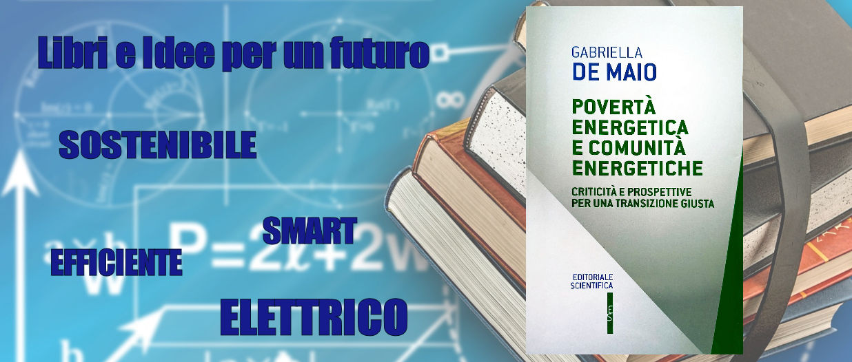 Povertà energetica e comunità energetiche, il libro di Gabriella De Maio